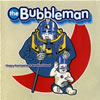 The Bubbleman